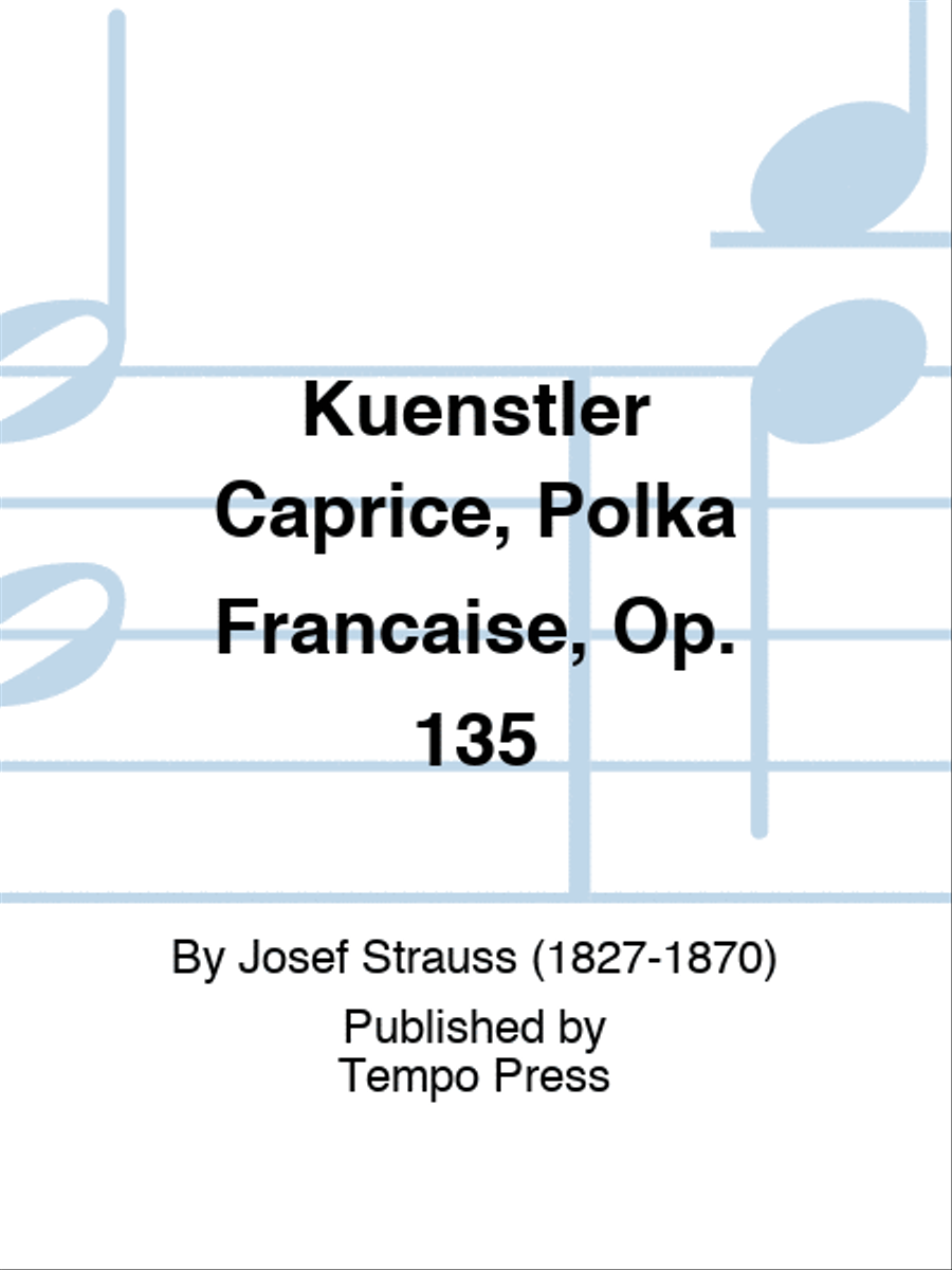 Kuenstler Caprice, Polka Francaise, Op. 135 Set of Parts scores gallery preview page 1