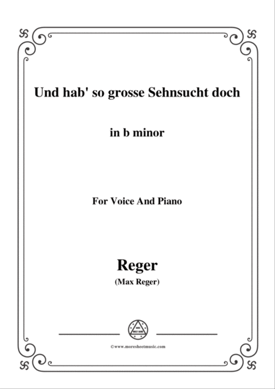 Reger-Und hab' so grosse Sehnsucht doch in b minor,for Voice and Piano Voice Solo scores gallery preview page 1