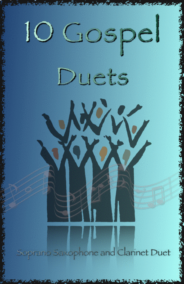 10 Gospel Duets for Soprano Saxophone and Clarinet