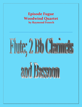 Book cover for Episode Fugue - Woodwind Quartet - Chamber Music - Flute, 2 Bb Clarinets and Bassoon - Intermediate
