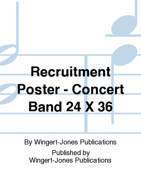 Recruitment Poster - Concert Band 24 X 36