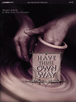 Book cover for Have Thine Own Way