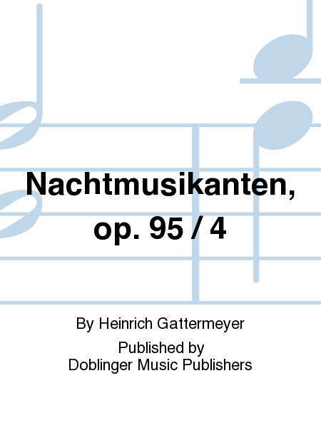 Nachtmusikanten, op. 95 / 4