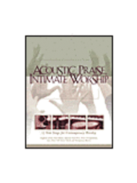Acoustic Praise Intimate Worship Book (choral book)