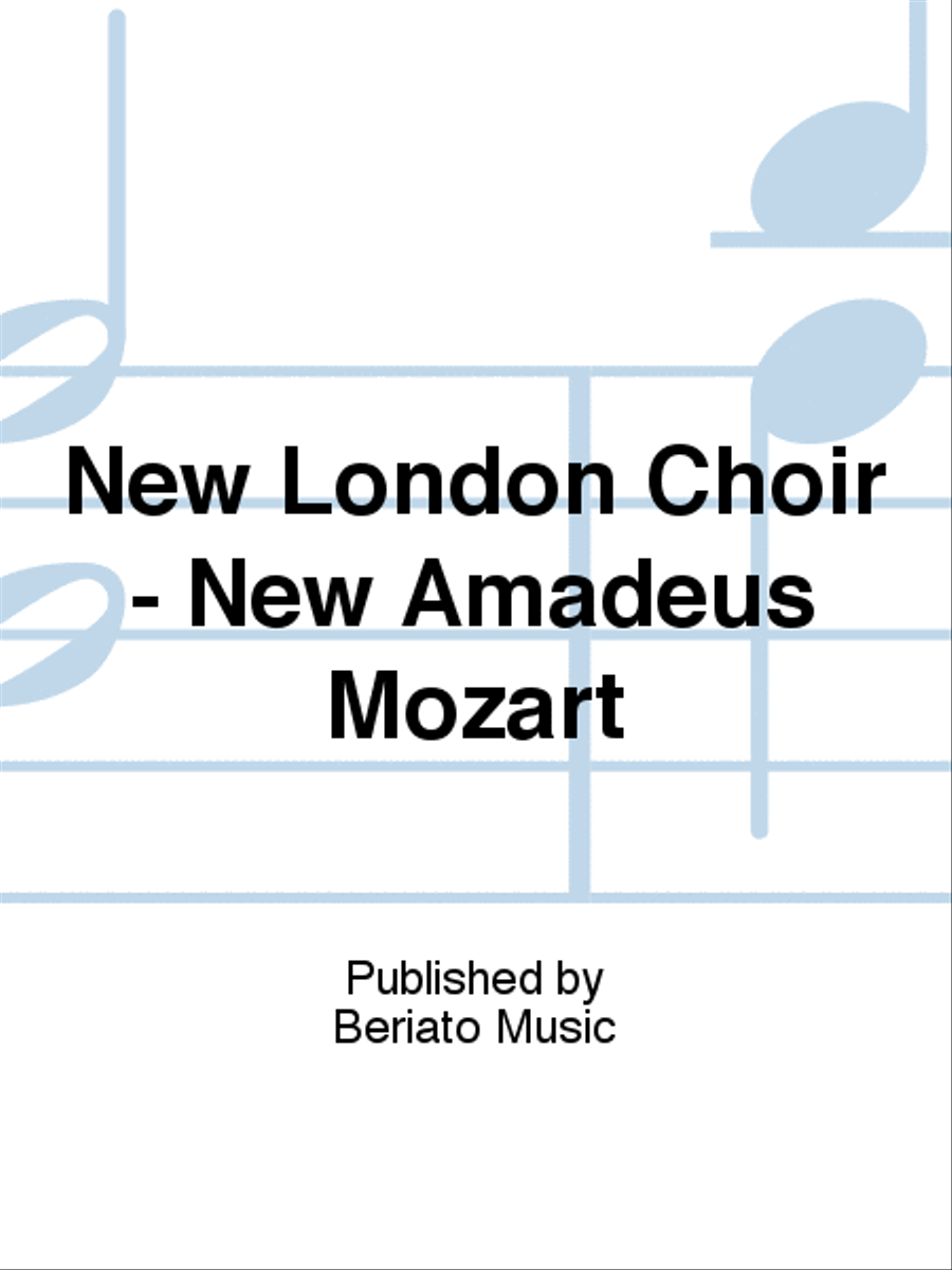 New London Choir - New Amadeus Mozart Choir scores gallery preview page 1