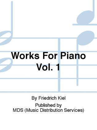 Works for Piano Vol. 1