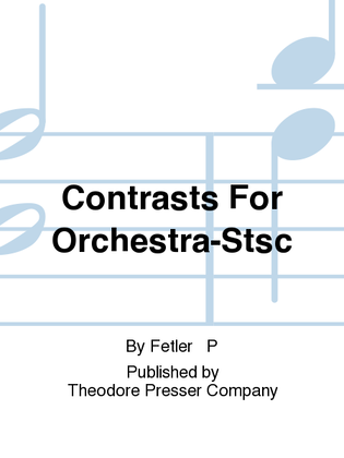 Contrasts for Orch-Stsc
