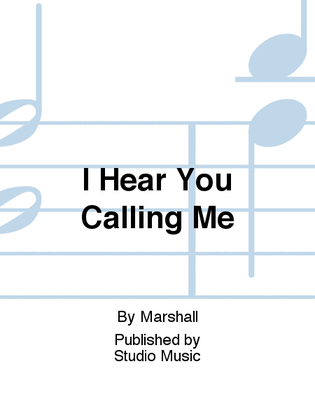 Book cover for I Hear You Calling Me