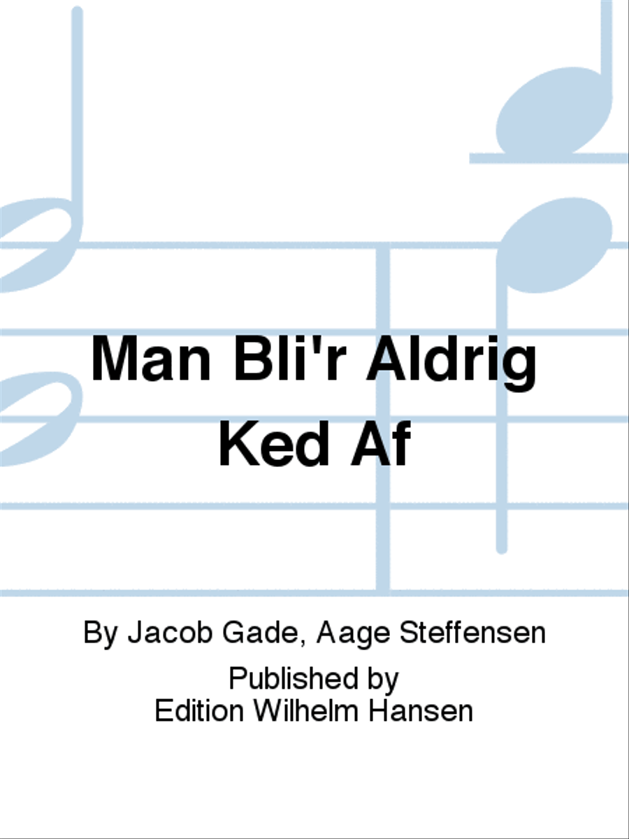 Man Bli'r Aldrig Ked Af Man Bli'r Aldrig Ked Af Score scores gallery preview page 1