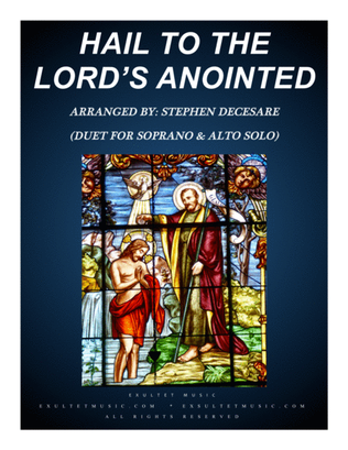 Hail To The Lord's Anointed (Duet for Soprano and Alto Solo)