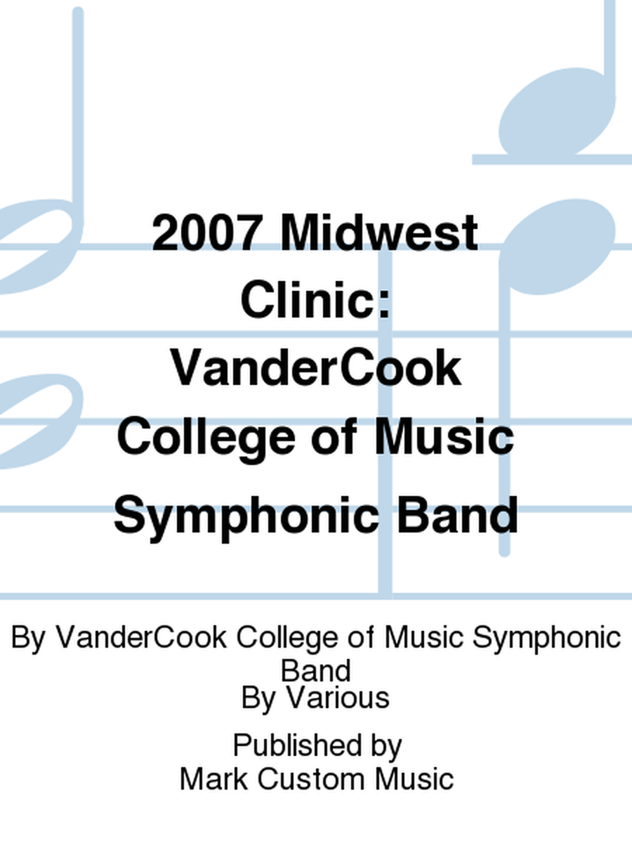 2007 Midwest Clinic: VanderCook College of Music Symphonic Band