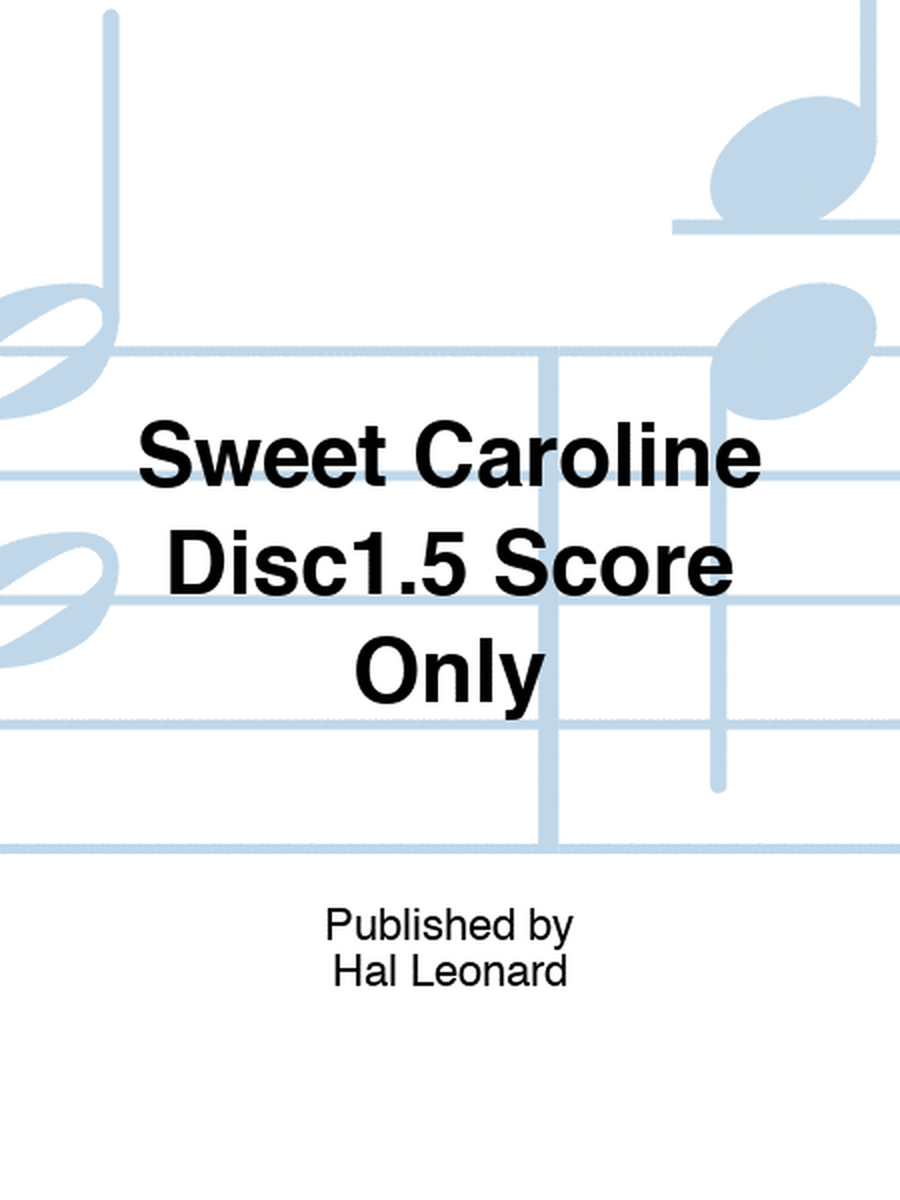 Sweet Caroline Disc1.5 Score Only