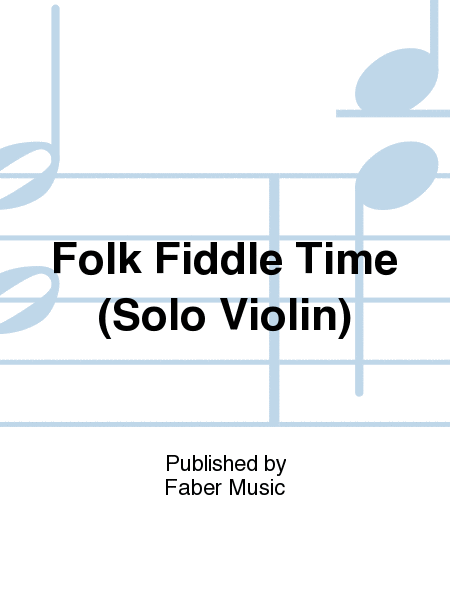 Folk Fiddle Time (Solo Violin)