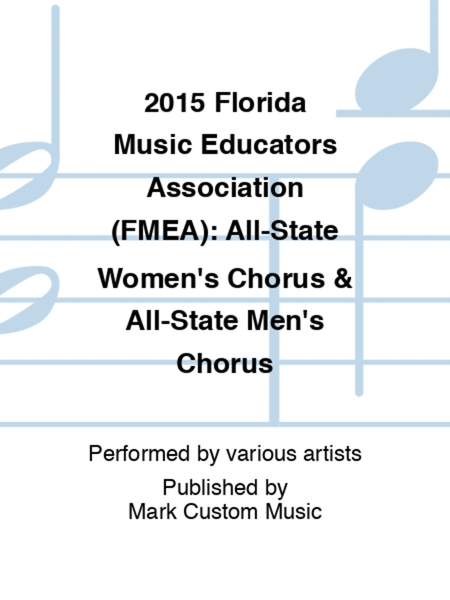 2015 Florida Music Educators Association (FMEA): All-State Women's Chorus & All-State Men's Chorus