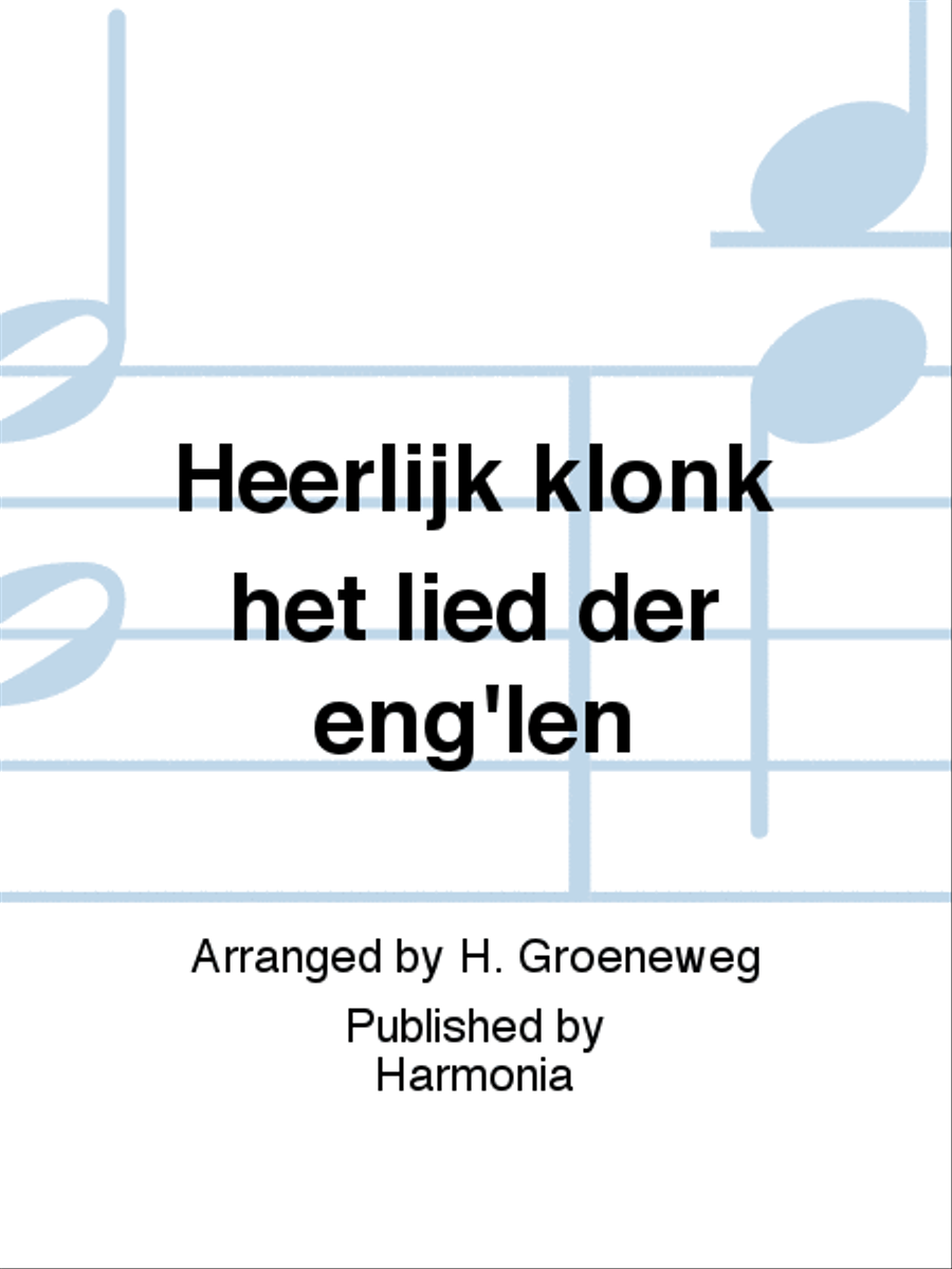 Heerlijk klonk het lied der eng
