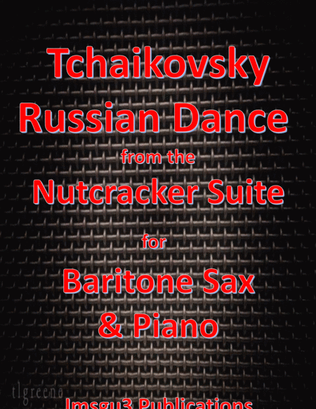 Tchaikovsky: Russian Dance from Nutcracker Suite for Baritone Sax & Piano