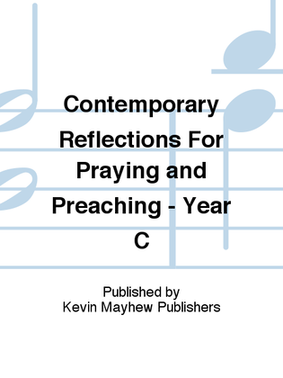 Contemporary Reflections For Praying and Preaching - Year C