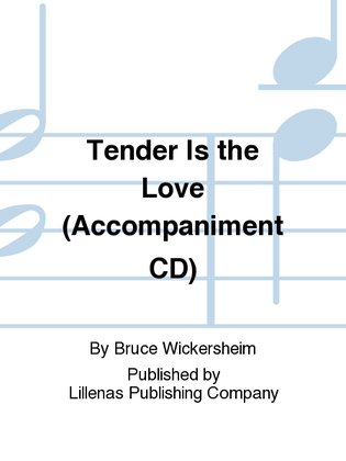 Tender Is the Love (Accompaniment CD)