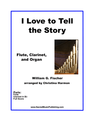 Book cover for I Love to Tell the Story - Flute, Clarinet, and Organ