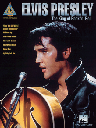 Elvis Presley – The King of Rock'n'Roll