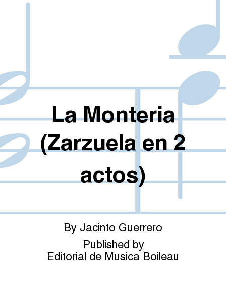 La Monteria (Zarzuela en 2 actos)