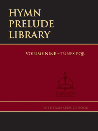 Book cover for Hymn Prelude Library: Lutheran Service Book, Vol. 9 (PQR)