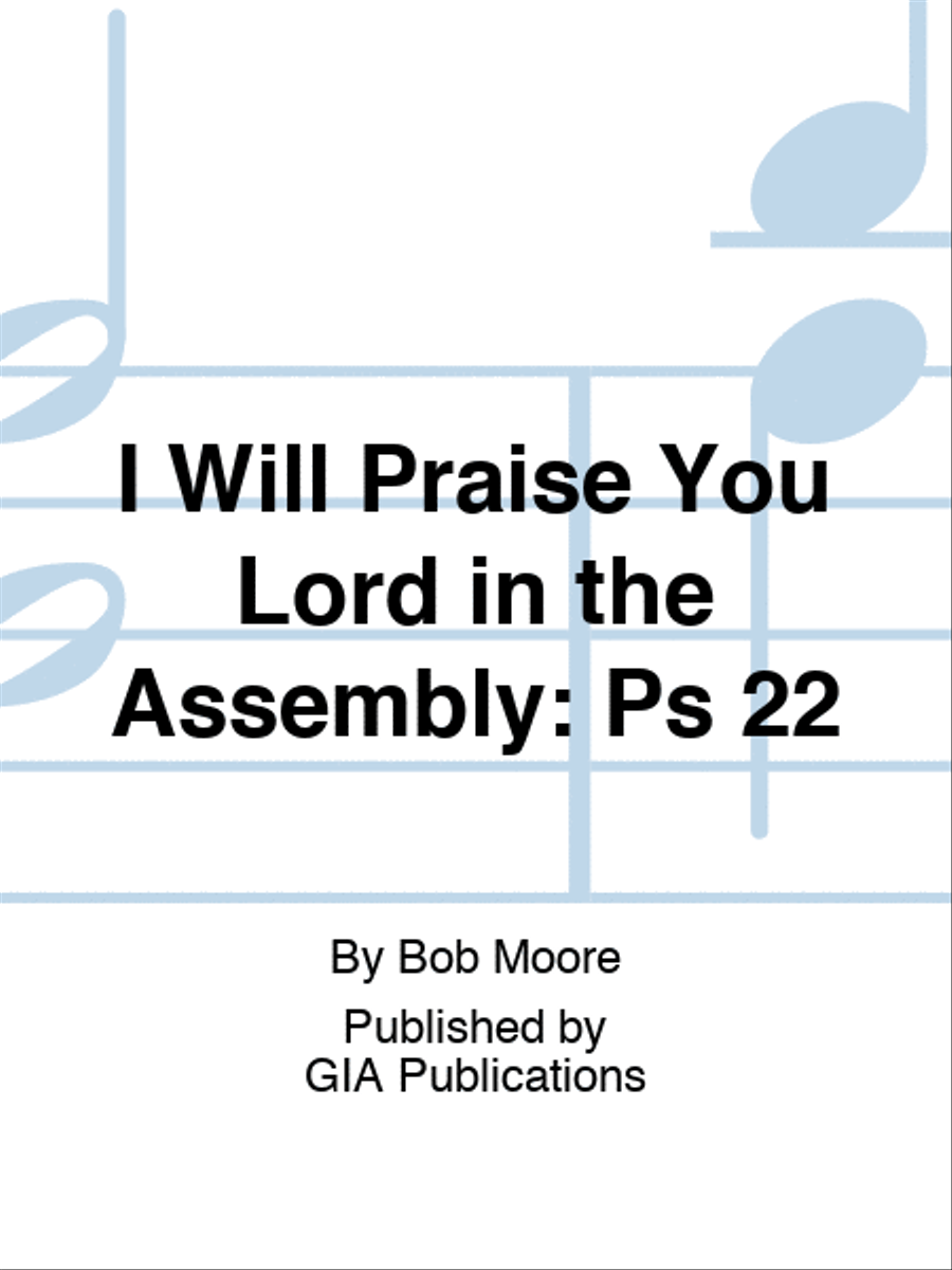 I Will Praise You, Lord, in the Assembly: Psalm 22 3-Part scores gallery preview page 1