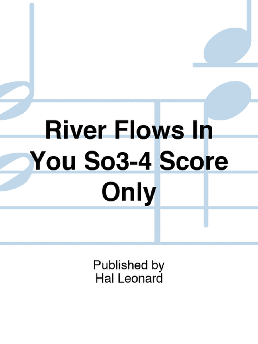 River Flows In You So3-4 Score Only