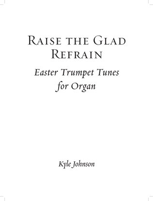 Raise the Glad Refrain: Easter Trumpet Tunes for Organ