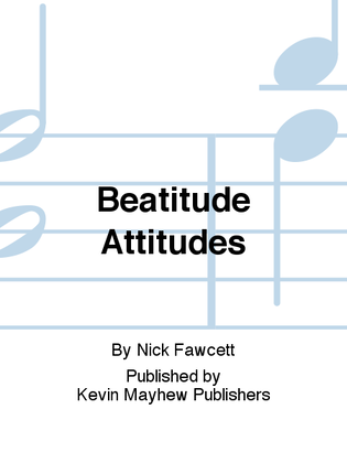 Beatitude Attitudes