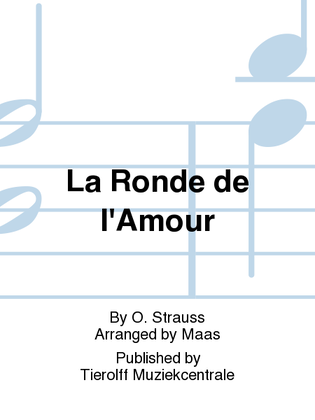 La Ronde De L'Amour (Alles draait om de Liefde)