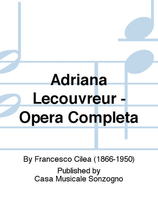 Adriana Lecouvreur - Opera Completa