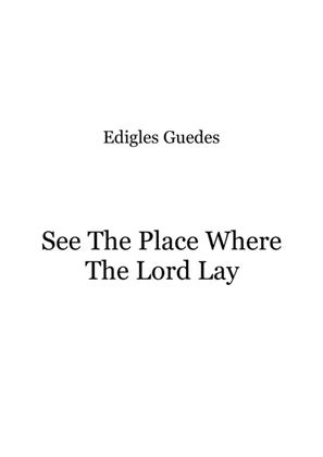 See The Place Where The Lord Lay