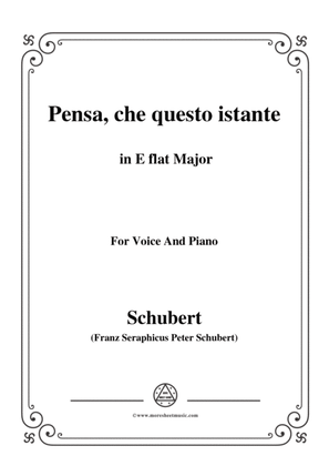 Schubert-Pensa,che questo istante,in E flat Major,for Voice&Piano