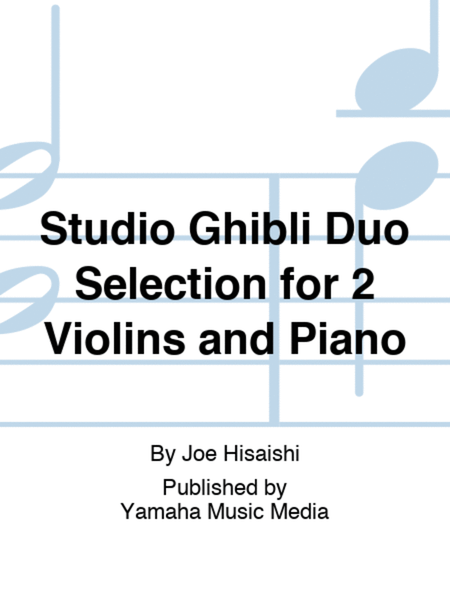 Studio Ghibli Duo Selection for 2 Violins and Piano