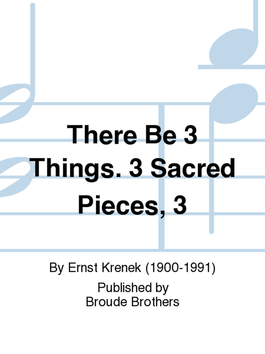 There Be 3 Things. 3 Sacred Pieces, 3