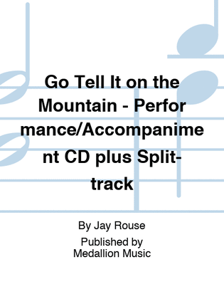 Book cover for Go Tell It on the Mountain - Performance/Accompaniment CD plus Split-track