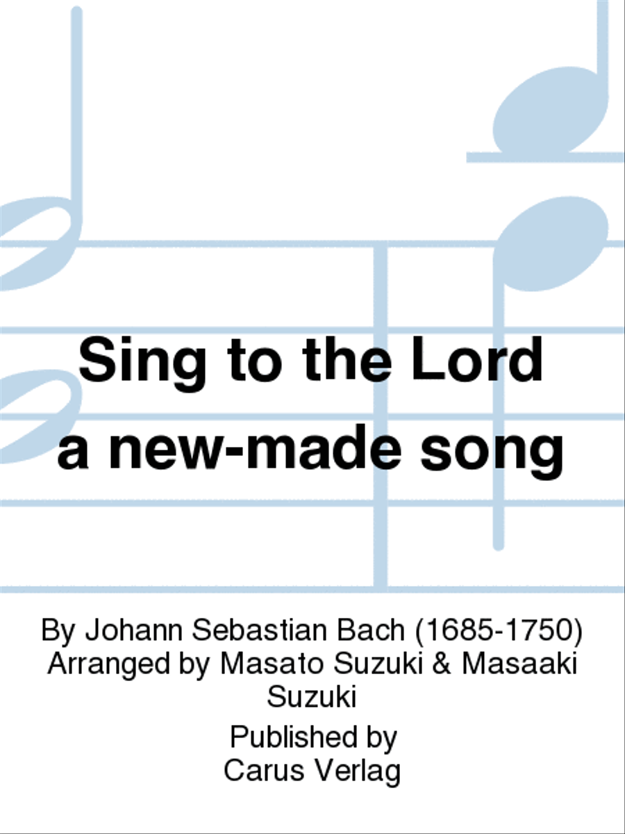 Sing to the Lord a new song (Singet dem Herrn ein neues Lied)