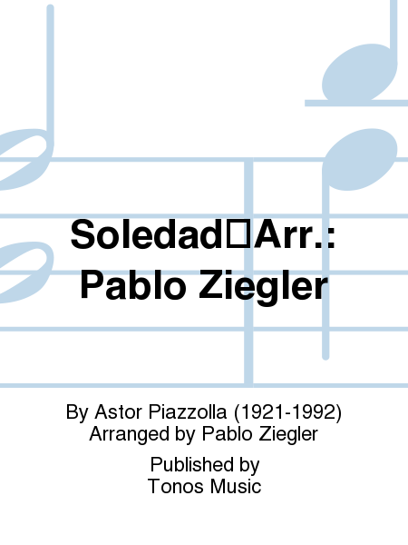 Soledad Arr.: Pablo Ziegler
