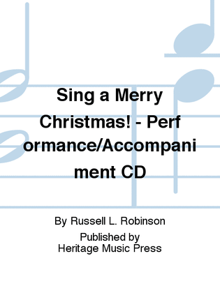 Sing a Merry Christmas! - Performance/Accompaniment CD