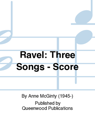 Ravel: Three Songs - Score