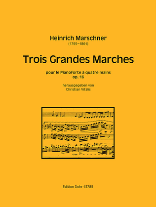 Trois Grandes Marches pour le Pianoforte à quatre mains op. 16