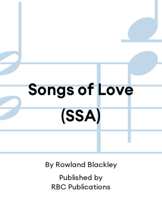Songs of Love (SSA)