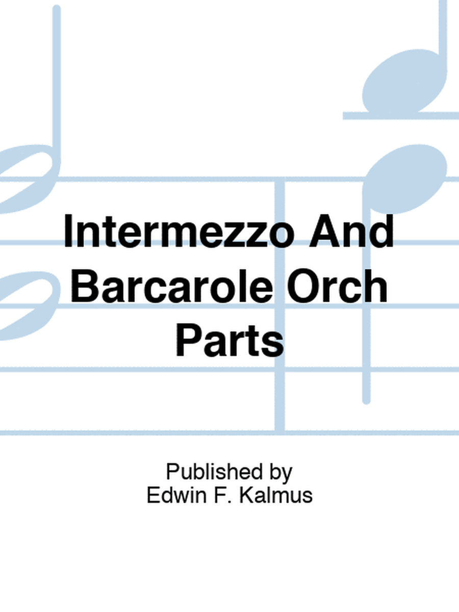 Intermezzo And Barcarole Orch Parts