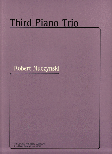 Robert Muczynski: Third Piano Trio