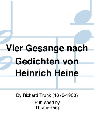 Vier Gesange nach Gedichten von Heinrich Heine