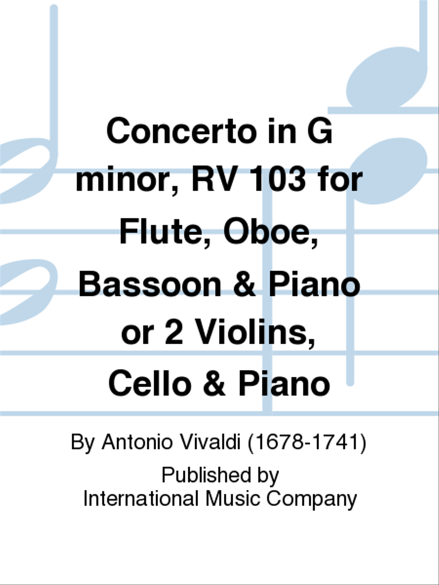 Concerto In G Minor, Rv 103 For Flute, Oboe, Bassoon & Piano Or 2 Violins, Cello & Piano