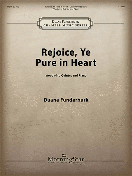 Rejoice, Ye Pure in Heart: Woodwind Quintet and Piano