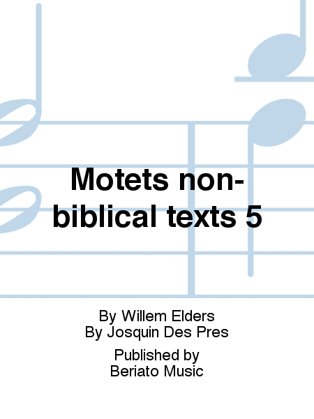 Motets non-biblical texts 5