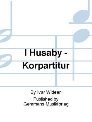 I Husaby - Korpartitur